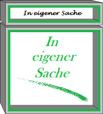 In eigener Sache