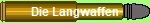 Die Langwaffen